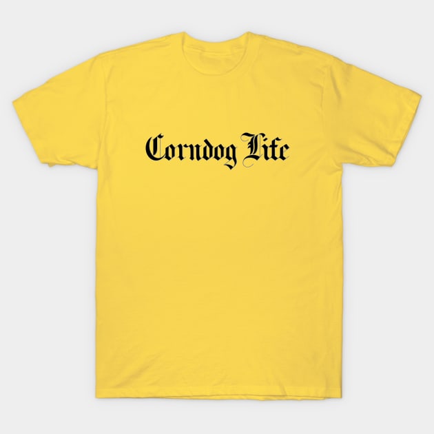 Corndog life T-Shirt by derekcreates